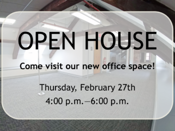 Open House 2/27/20 "Come visit our new office space"